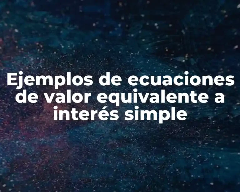 Ejemplos de ecuaciones de valor equivalente a interés simple