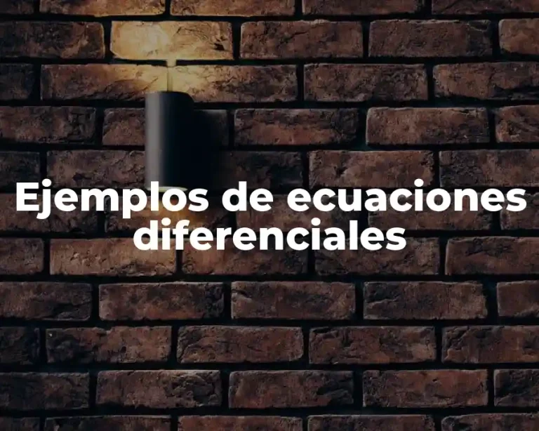 Ejemplos de ecuaciones diferenciales