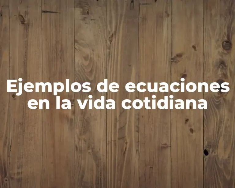 Ejemplos de ecuaciones en la vida cotidiana