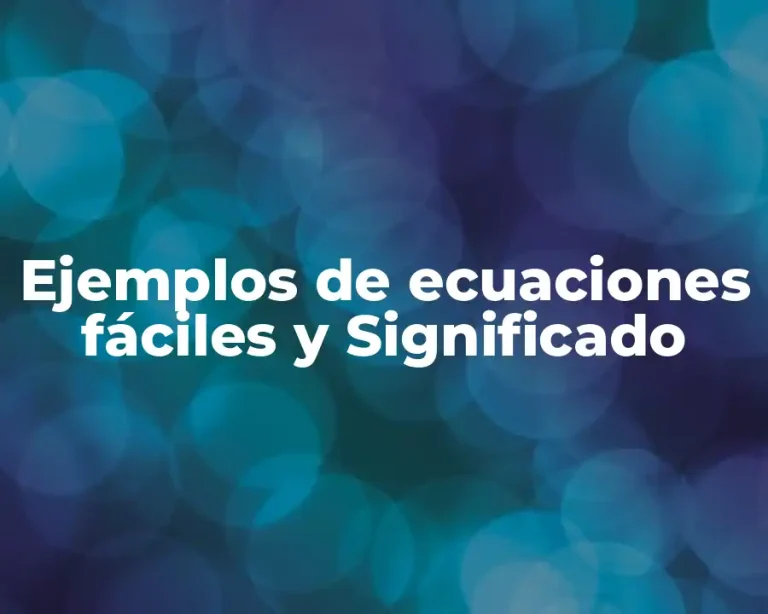 Ejemplos de ecuaciones fáciles y Significado