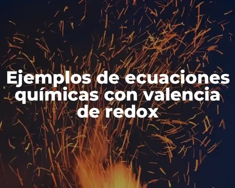 Ejemplos de ecuaciones químicas con valencia de redox