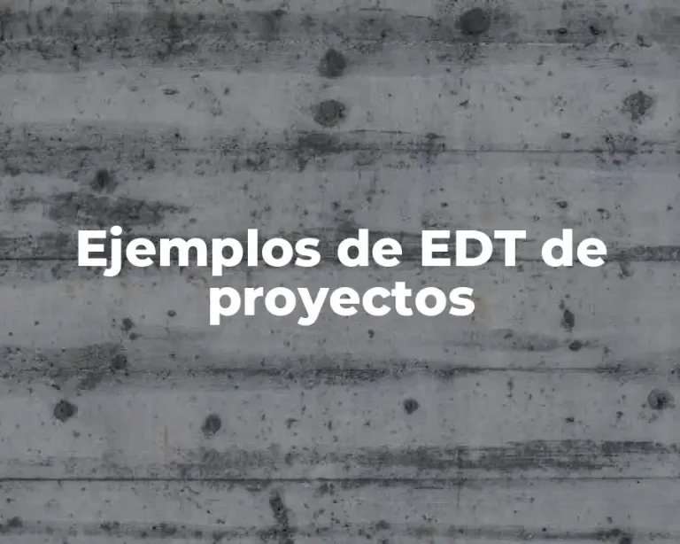 Ejemplos de EDT de proyectos