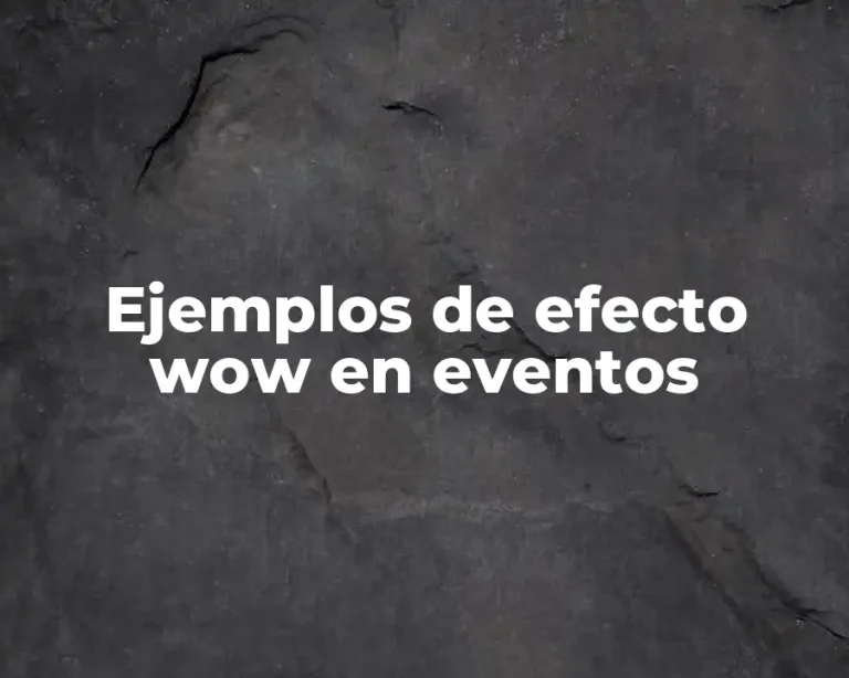 Ejemplos de efecto wow en eventos