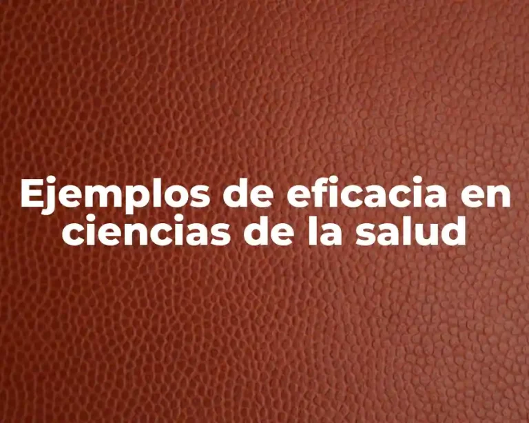 Ejemplos de eficacia en ciencias de la salud
