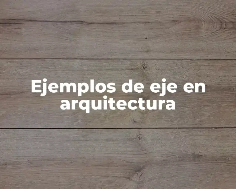 Ejemplos de eje en arquitectura