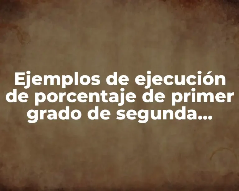 Ejemplos de ejecución de porcentaje de primer grado de segunda media