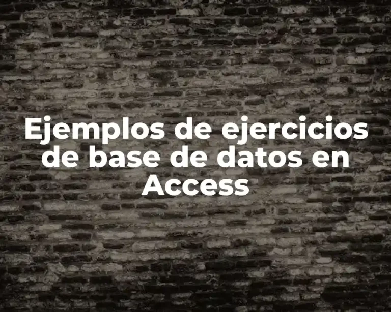 Ejemplos de ejercicios de base de datos en Access