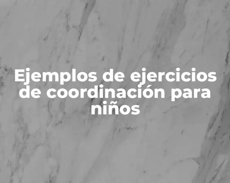 Ejemplos de ejercicios de coordinación para niños