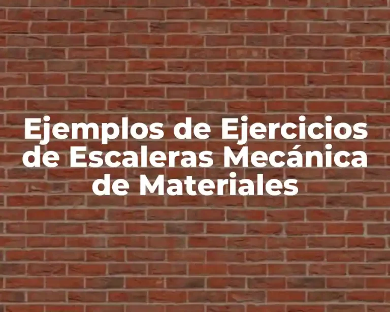Ejemplos de Ejercicios de Escaleras Mecánica de Materiales