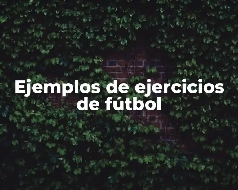 Ejemplos de ejercicios de fútbol