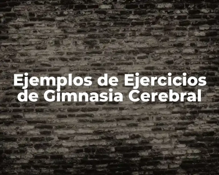 Ejemplos de Ejercicios de Gimnasia Cerebral
