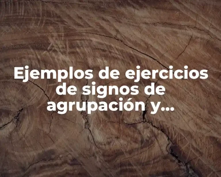 Ejemplos de ejercicios de signos de agrupación y Significado