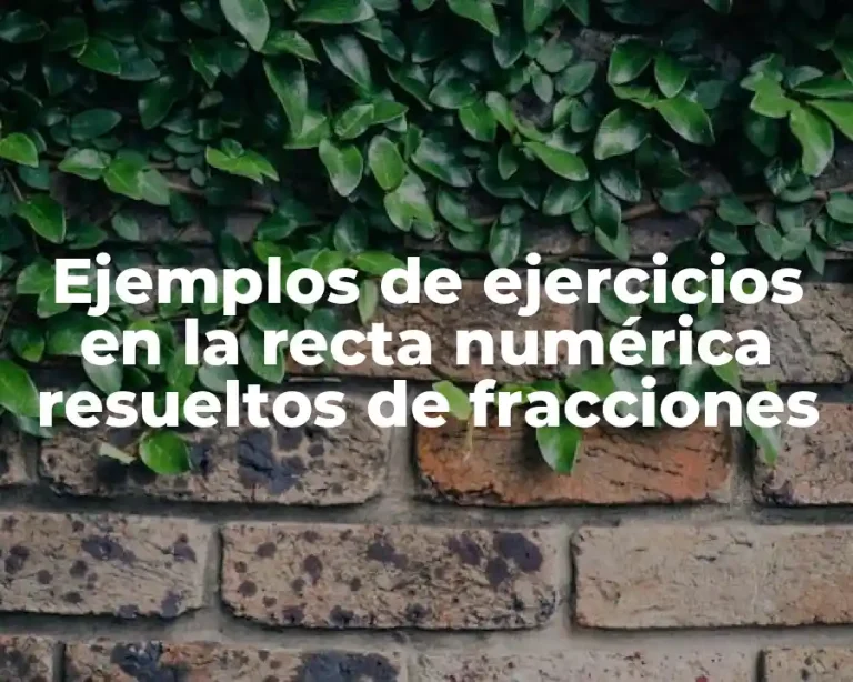 Ejemplos de ejercicios en la recta numérica resueltos de fracciones