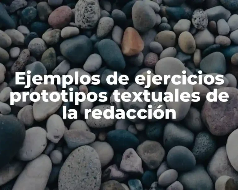 Ejemplos de ejercicios prototipos textuales de la redacción