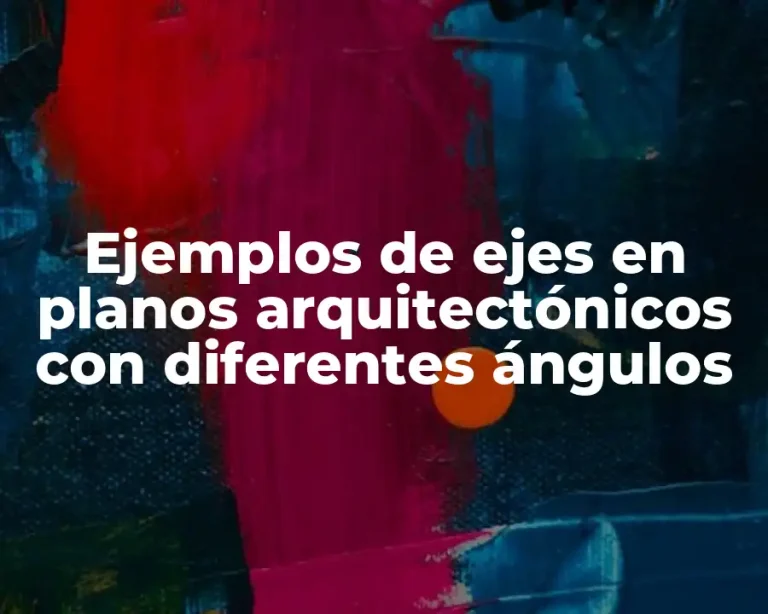 Ejemplos de ejes en planos arquitectónicos con diferentes ángulos
