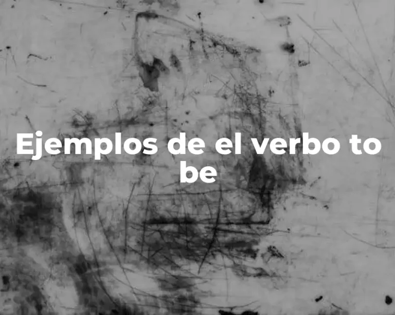Ejemplos de el verbo to be