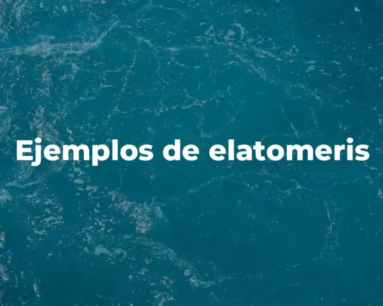 Ejemplos de elatomeris