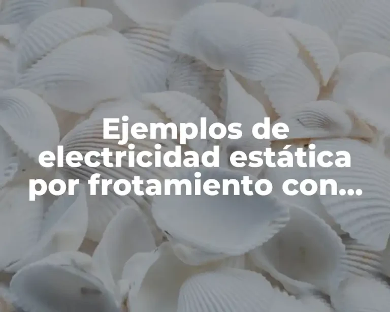 Ejemplos de electricidad estática por frotamiento con una regla