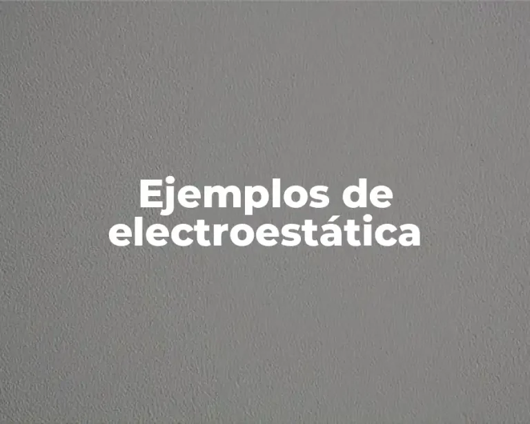 Ejemplos de electroestática