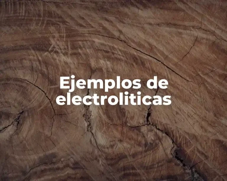 Ejemplos de electroliticas