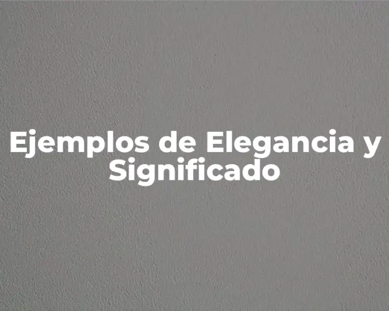 Ejemplos de Elegancia y Significado