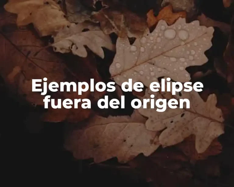 Ejemplos de elipse fuera del origen