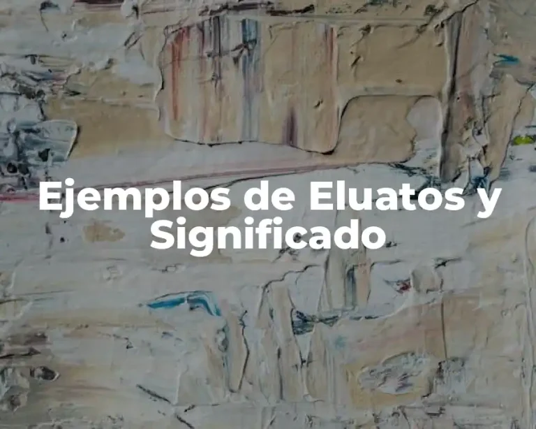 Ejemplos de Eluatos y Significado
