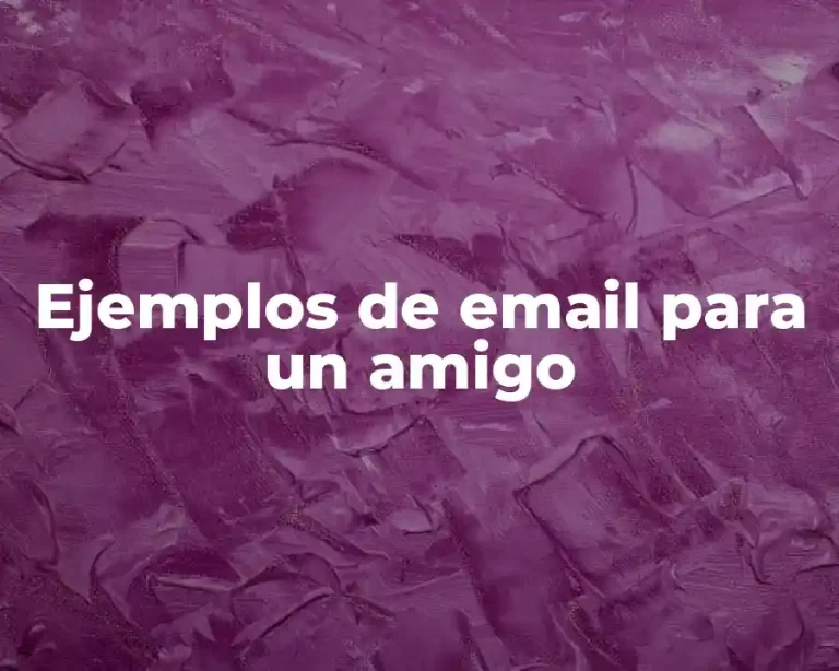 Ejemplos de email para un amigo