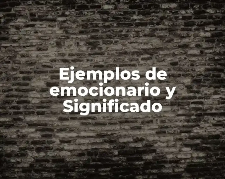 Ejemplos de emocionario y Significado