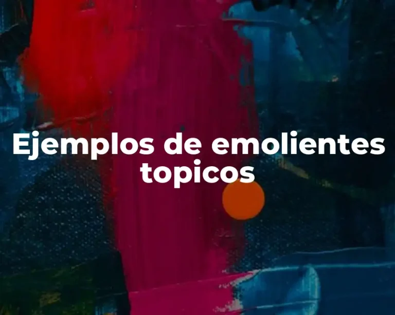 Ejemplos de emolientes topicos