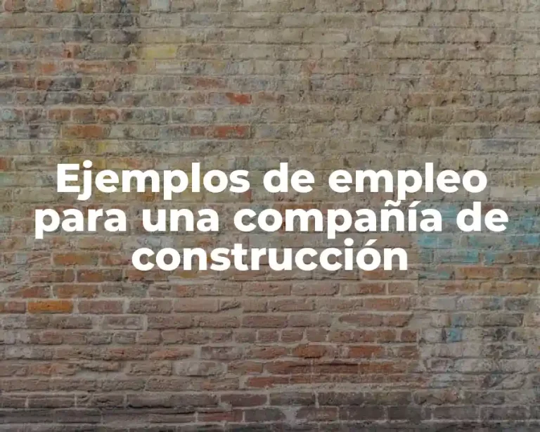 Ejemplos de empleo para una compañía de construcción