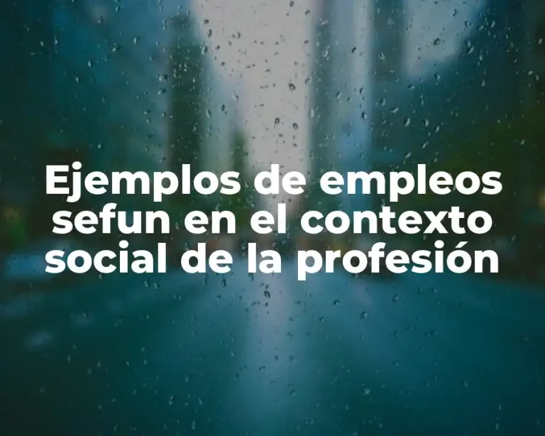 Ejemplos de empleos sefun en el contexto social de la profesión