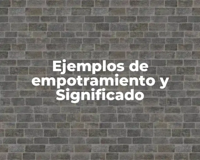 Ejemplos de empotramiento y Significado