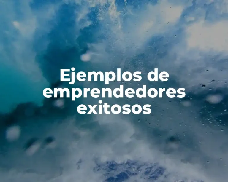 Ejemplos de emprendedores exitosos