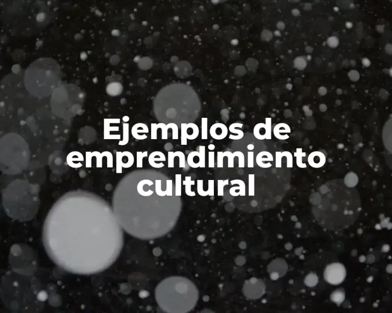 Ejemplos de emprendimiento cultural