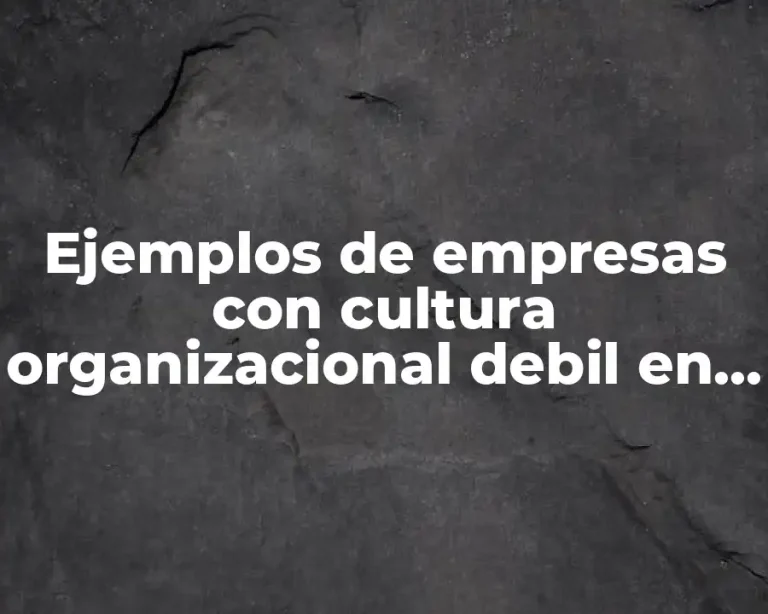 Ejemplos de empresas con cultura organizacional debil en la cervecería
