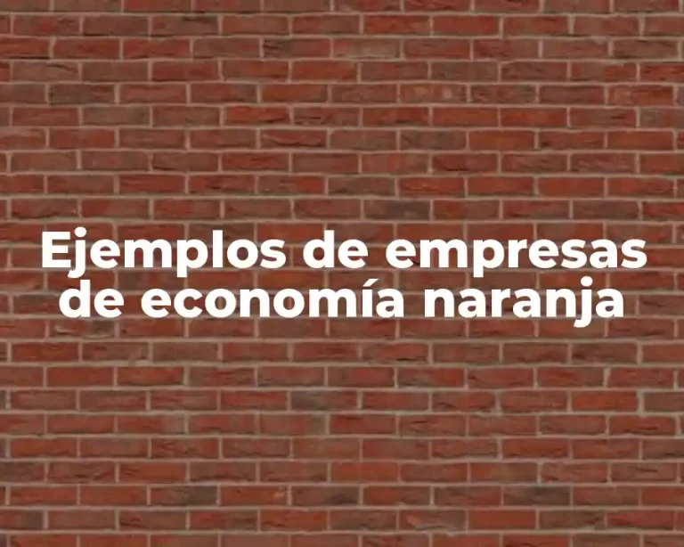 Ejemplos de empresas de economía naranja