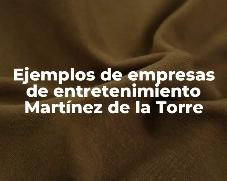 Ejemplos de empresas de entretenimiento Martínez de la Torre