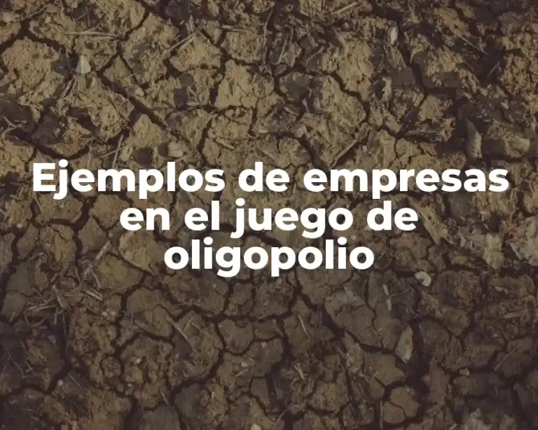 Ejemplos de empresas en el juego de oligopolio