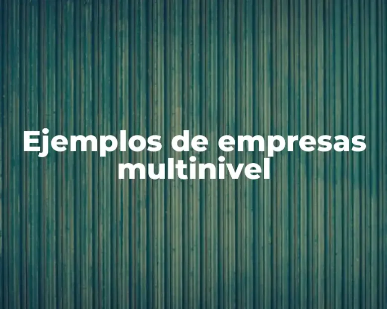 Ejemplos de empresas multinivel