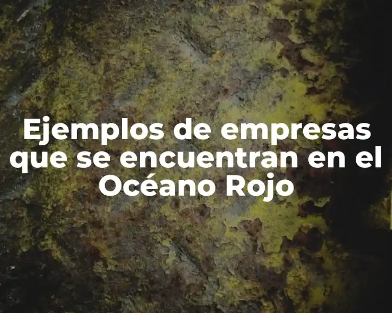 Ejemplos de empresas que se encuentran en el Océano Rojo