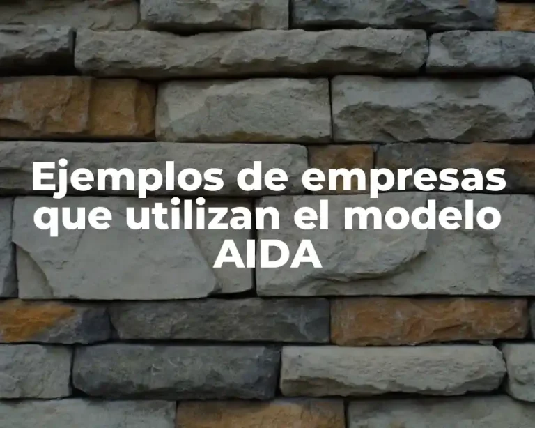 Ejemplos de empresas que utilizan el modelo AIDA