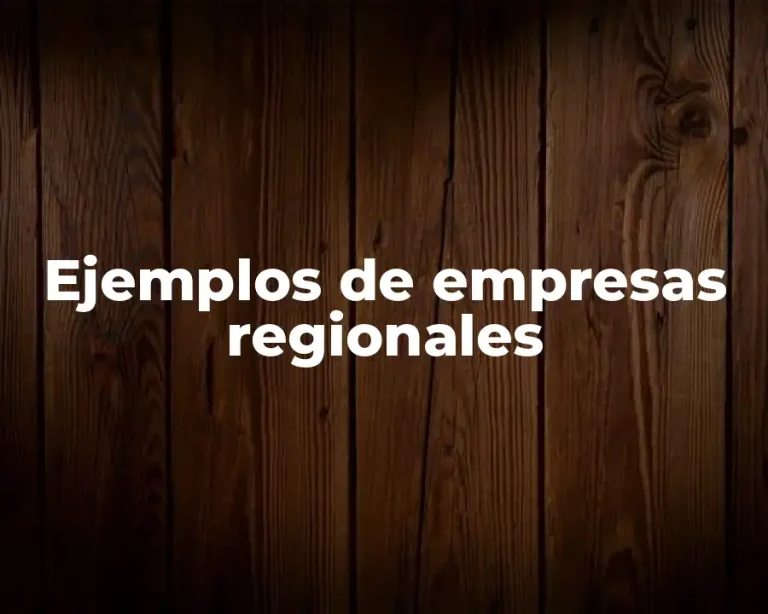 Ejemplos de empresas regionales