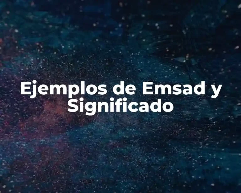 Ejemplos de Emsad y Significado