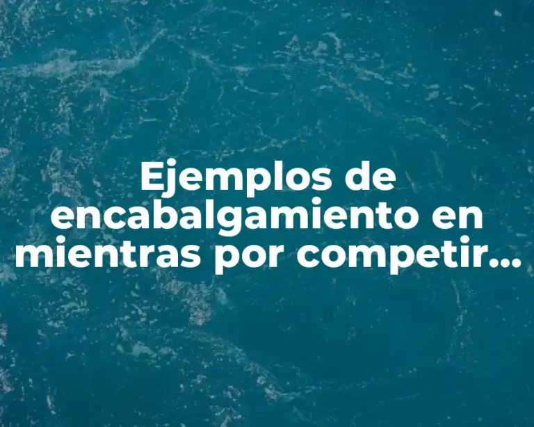 Ejemplos de encabalgamiento en mientras por competir con tu cabellos y Significado