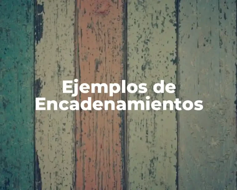 Ejemplos de Encadenamientos