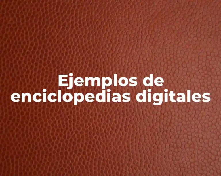 Ejemplos de enciclopedias digitales