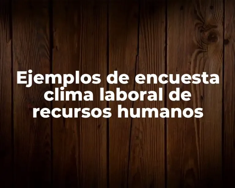 Ejemplos de encuesta clima laboral de recursos humanos
