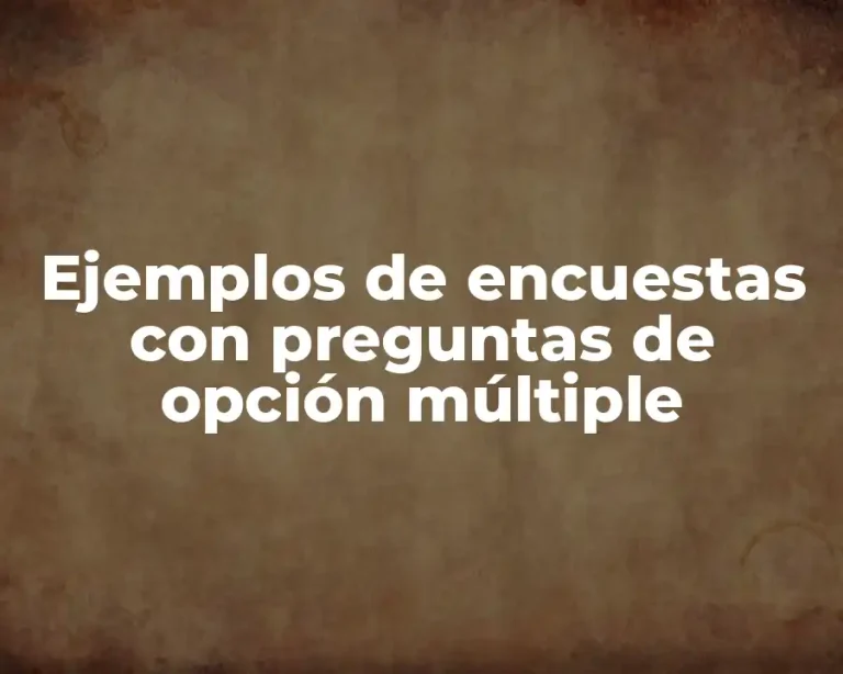 Ejemplos de encuestas con preguntas de opción múltiple