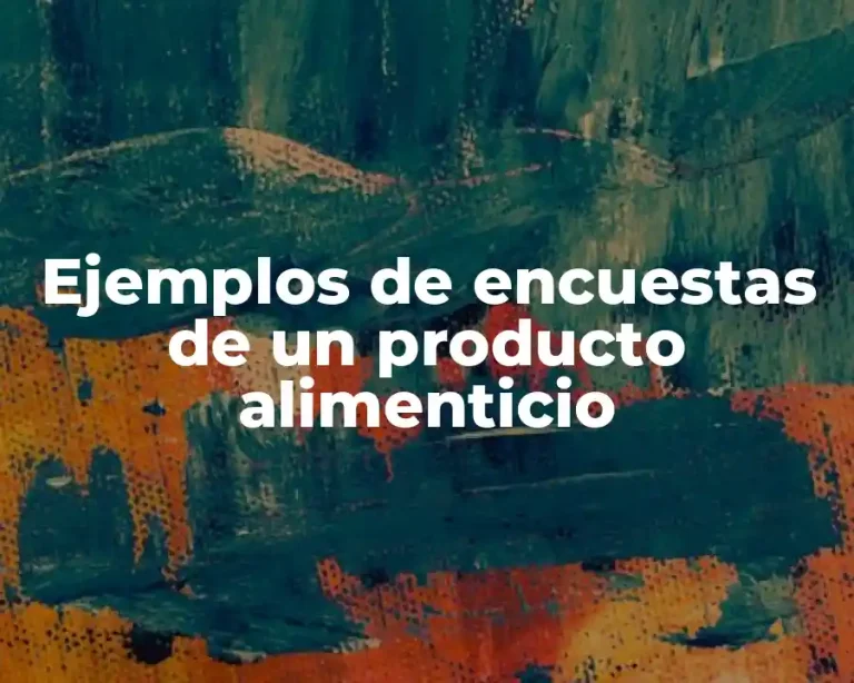 Ejemplos de encuestas de un producto alimenticio